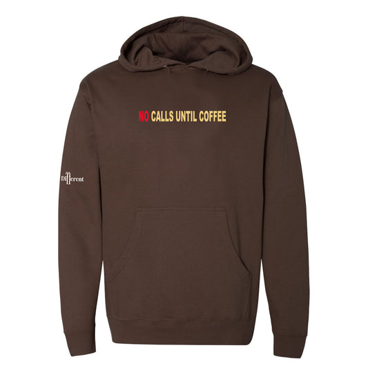 No Calls Until Coffee Hoodie (Mocha)