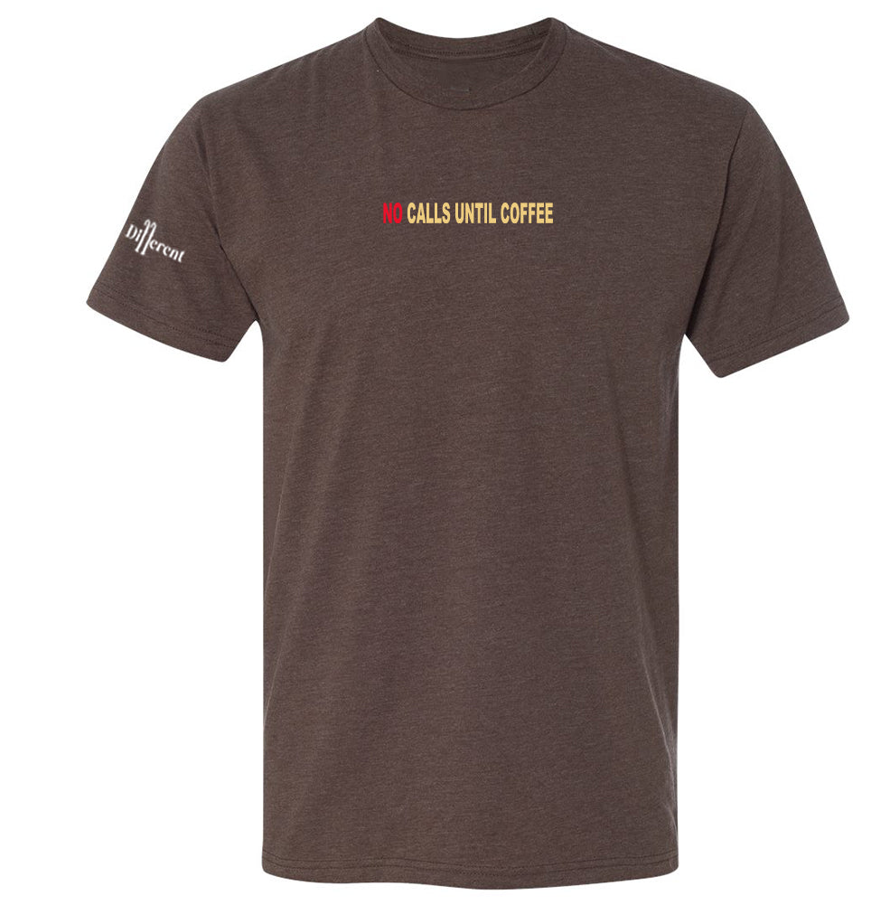 No Calls Until Coffee Tee (Mocha)